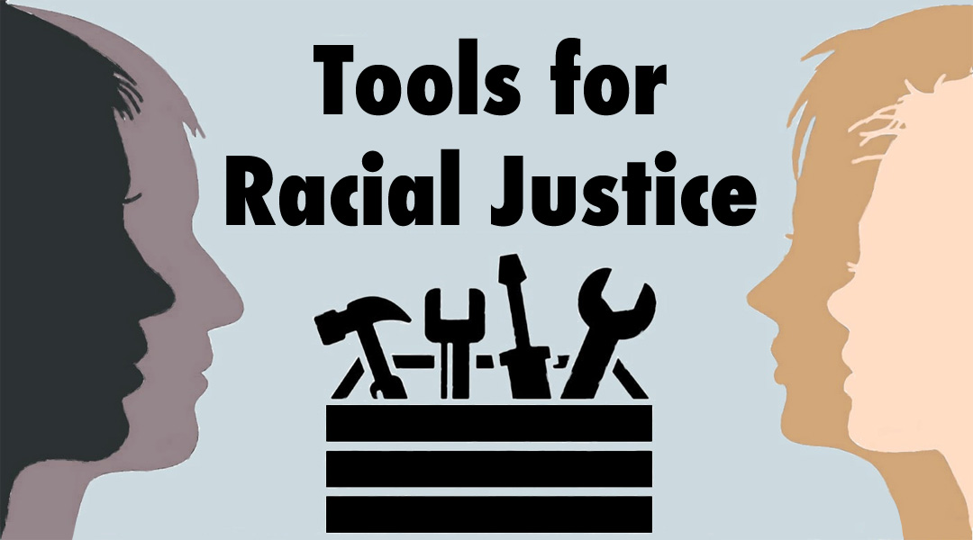 Tools for Racial Justice